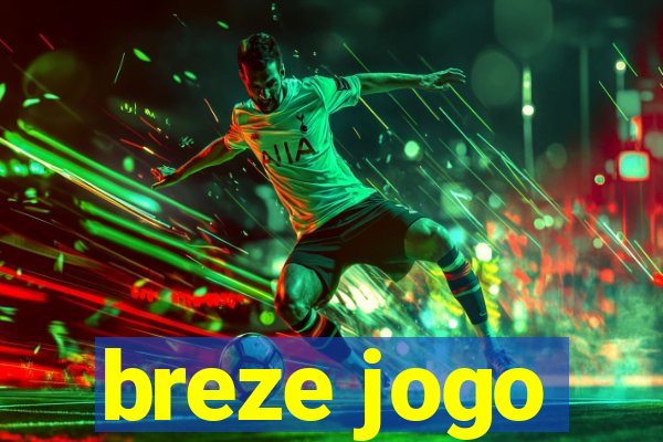 breze jogo